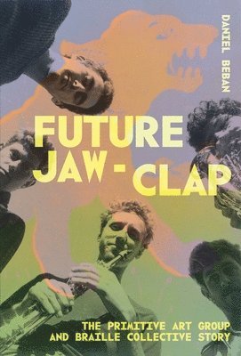 Future Jaw Clap: The Primitive Art Group and Braille Colcetive Story 1