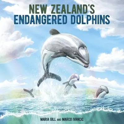 Maria Gill - New Zealand's Endangered Dolphins, Häftad. Tillgänglighet: Lägg i varukorg