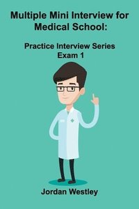 bokomslag Multiple Mini Interview for Medical School: Practice Interview Series Exam 1