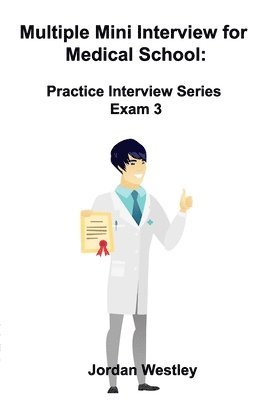 bokomslag Multiple Mini Interview for Medical School: Practice Interview Series Exam 3