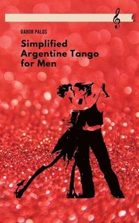 bokomslag Simplified Argentine Tango for Men