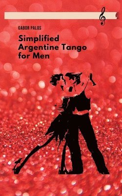 Simplified Argentine Tango for Men 1