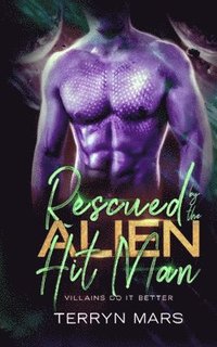 bokomslag Rescued by the Alien Hit Man