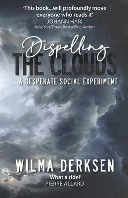 Wilma Derksen - Dispelling the Clouds: a desperate social experiment, Häftad