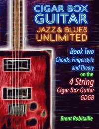 bokomslag Cigar Box Guitar Jazz & Blues Unlimited Book Two 4 String