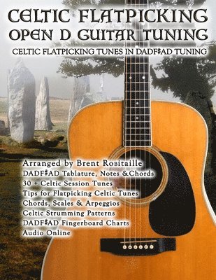 Brent C Robitaille - Celtic Flatpicking in Open D Guitar Tuning, Häftad