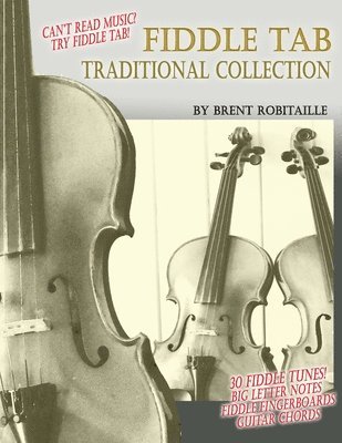 Brent C Robitaille - Fiddle Tab Traditional Collection, Häftad