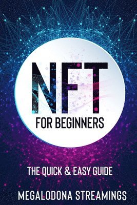 bokomslag NFT (Non-Fungible Token) For Beginners