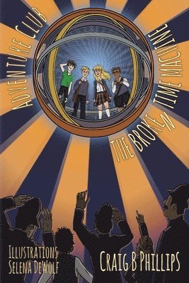 Craig B Phillips, Craig B. Phillips - Broken Time Machine, Häftad