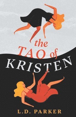 L. D. Parker - The Tao of Kristen, Häftad