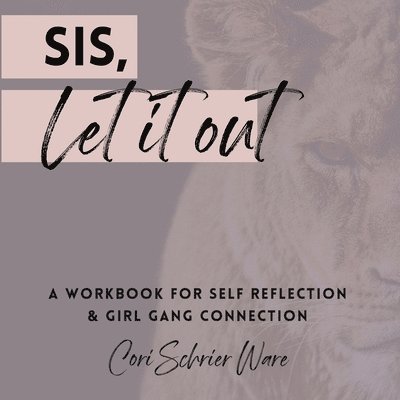 Sis, Let It Out 1