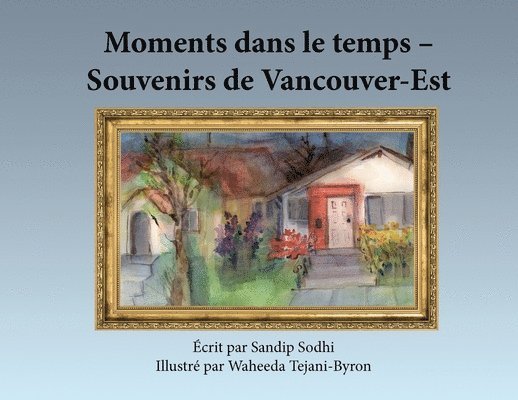 Moments dans le temps - Souvenirs de Vancouver-Est 1