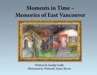 bokomslag Moments in Time - Memories of East Vancouver