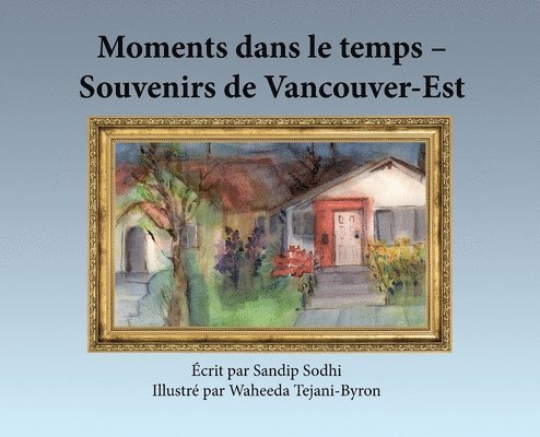 Moments dans le temps - Souvenirs de Vancouver-Est 1