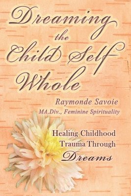 bokomslag Dreaming the Child Self Whole