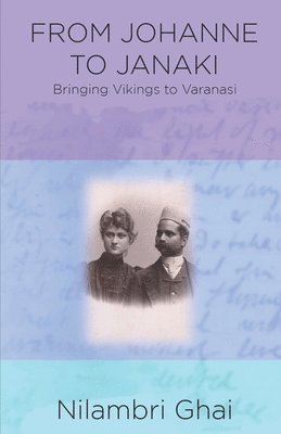 From Johanne to Janaki: Bringing Vikings to Varanasi 1