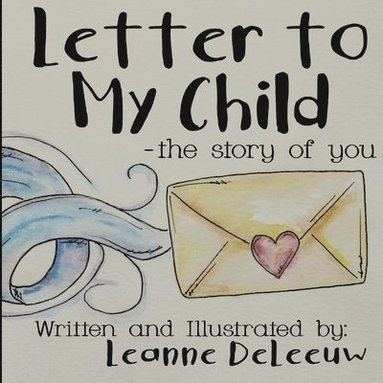 bokomslag Letter to My Child-The Story of You