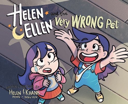 Helen Peng, Helen, Peng - Helen & Ellen And The Very Wrong Pet, Inbunden