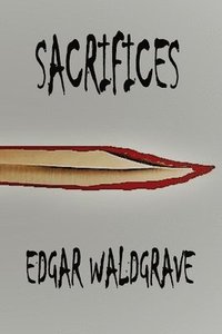 bokomslag Sacrifices - The Witch Chronicles - Rise Of The Dark Witch High King - Book One