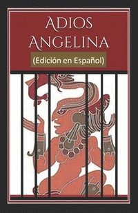 bokomslag Adiós Angelina: (Edición en Español)