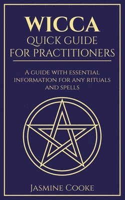Wicca - Quick Guide for Practitioners 1