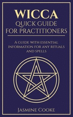 Jasmine Cooke, Jasmine, Cooke - Wicca - Quick Guide for Practitioners, Häftad