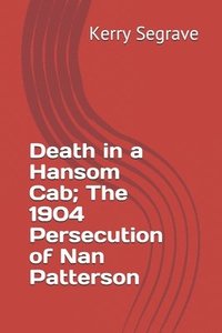 bokomslag Death in a Hansom Cab; The 1904 Persecution of Nan Patterson