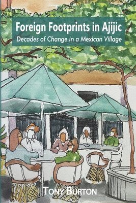 Foreign Footprints in Ajijic