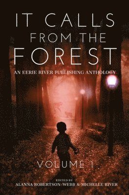 Tim Mendees, Mark Towse, D R Smith - It Calls From The Forest, Inbunden