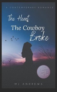 bokomslag The Heart the Cowboy Broke