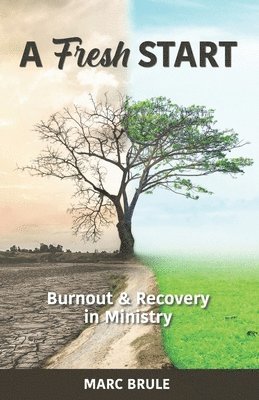 bokomslag A Fresh Start: Burnout and Recovery in Ministry