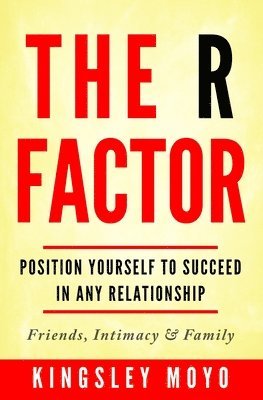 bokomslag The R Factor: Position Yourself To Succeed In Any Relationship