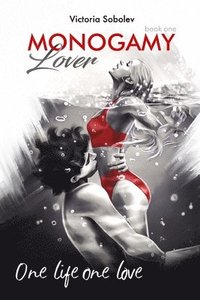 bokomslag Monogamy Book One. Lover: This is one love for life and beyond time