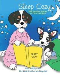 bokomslag Sleep Cozy Little Bedtime Stories for Girls and Boys by Lady Hershey for Her Little Brother Mr. Linguini