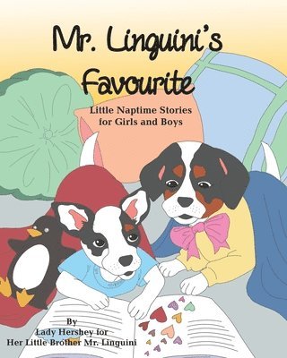 Mr. Linguini's Favourite Little Naptime Stories for Girls and Boys by Lady Hershey for Her Little Brother Mr. Linguini 1