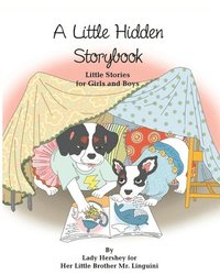 bokomslag A Little Hidden Storybook Little Stories for Girls and Boys by Lady Hershey for Her Little Brother Mr. Linguini