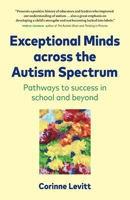 Corinne Levitt - Exceptional Minds across the Autism Spectrum, Häftad