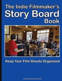 bokomslag The Indie Filmmaker's Storyboard Book