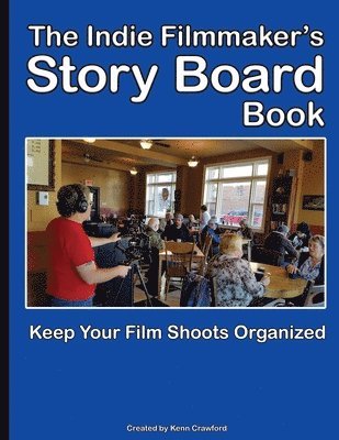 Kenn Crawford - Indie Filmmaker's Storyboard Book, Häftad