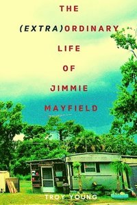 bokomslag (Extra)ordinary Life of Jimmie Mayfield