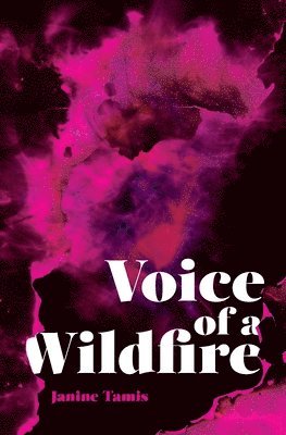 Janine Tamis - Voice of a Wildfire, Häftad