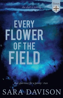 Every Flower of the Field 1