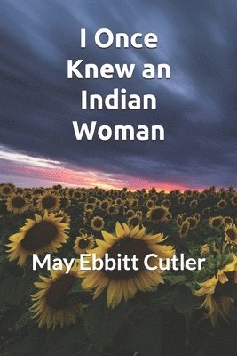 bokomslag I Once Knew an Indian Woman: New Edition for 2020