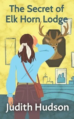 Secret of Elk Horn Lodge