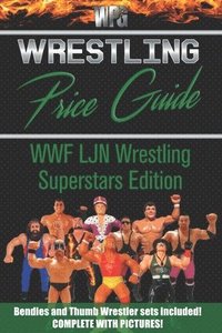 bokomslag Wrestling Price Guide WWF LJN Wrestling Superstars Edition: Bendies and Thumb Wrestler Sets Included