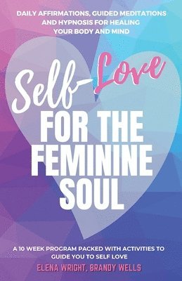 Elena Wright, Brandy Wells - Self -Love for the Feminine Soul, Häftad