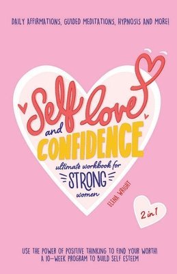 Elena Wright - Self-Love and Confidence Workbook for Strong Women, Häftad
