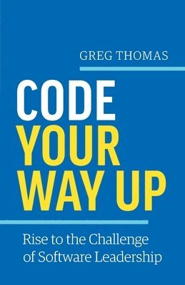 Greg Thomas - Code Your Way Up, Häftad