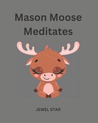 Jewel Star - Mason Moose Meditates, Häftad