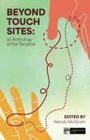 Wendy McGrath - Beyond Touch Sites: An Anthology of the Tangible, Häftad